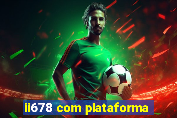 ii678 com plataforma